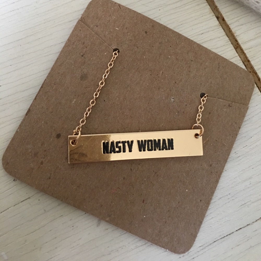 Nasty Woman necklace